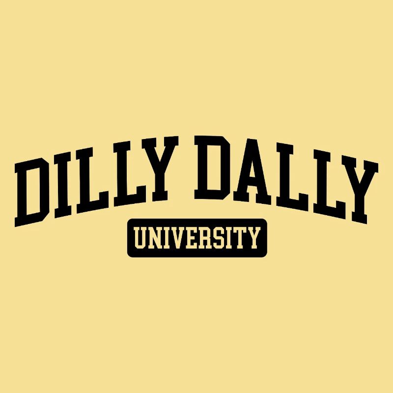 Dilly Dally University Procrastinate Dreschen