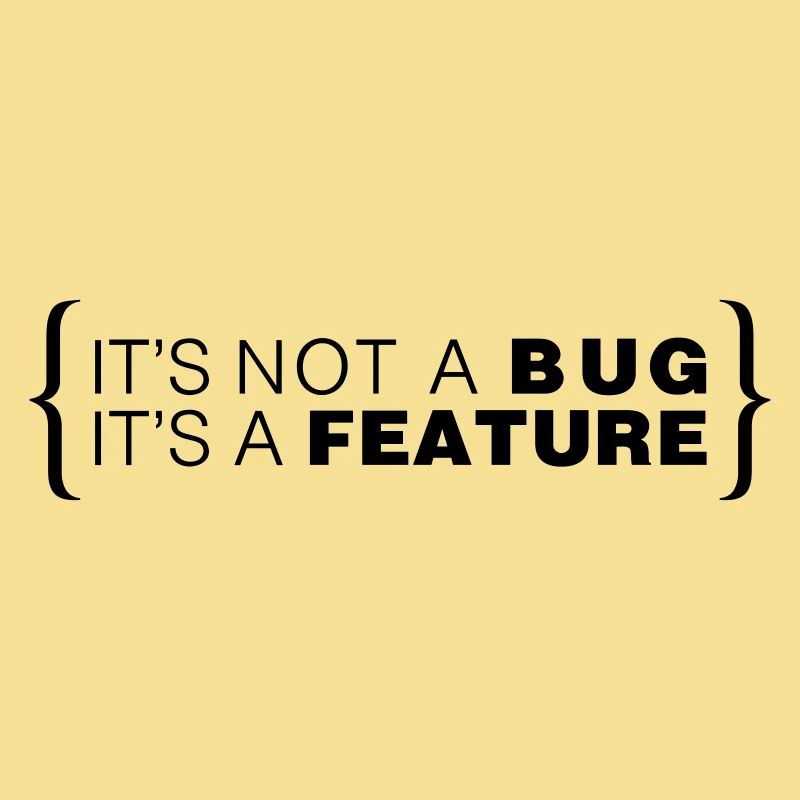 It's not a bug. It's a feature.
