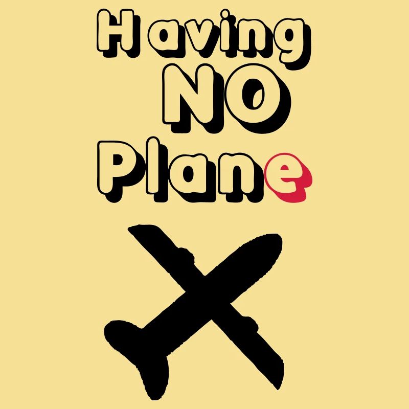 Having no Plane Geschenk