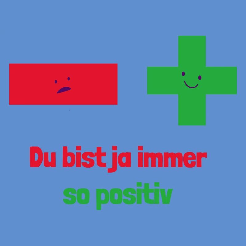 Du bist ja immer so positiv: Mathematische Denkwei
