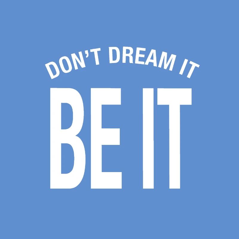 « Ne rêve pas. Que ce soit ! » Don’t Dream It Be It