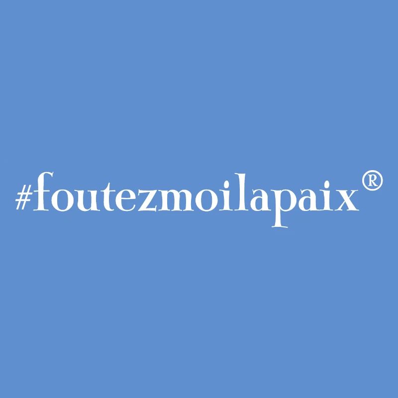 #foutezmoilapaix