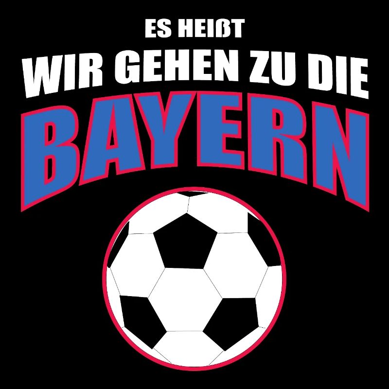 Es heißt wir gehen zu die Bayern