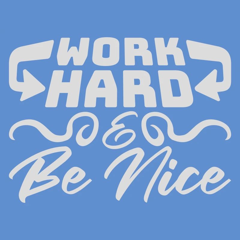 Work Hard Be Nice Motivation Positiver Geist Zitat