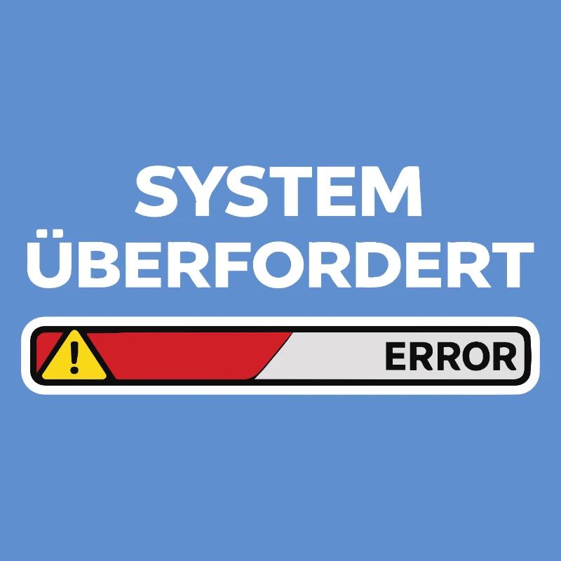 System überfordert Error