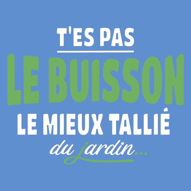 T'es pas le buisson le mieux taillé – expression