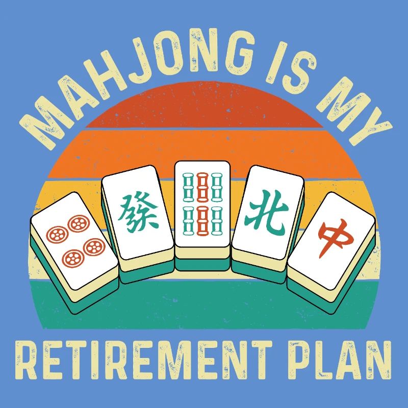 Le Mahjong, c’est mon plan de retraite. Drôle.