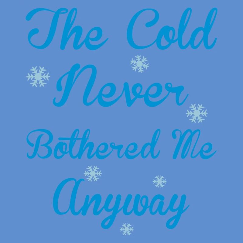 Cold Never Bothered Me
