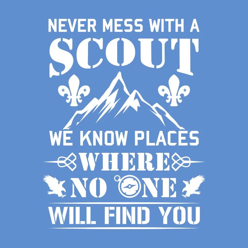 Never mess with a Scout no one will find you