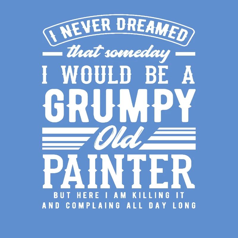 Grumpy Old Painter Humorvolle Aussage