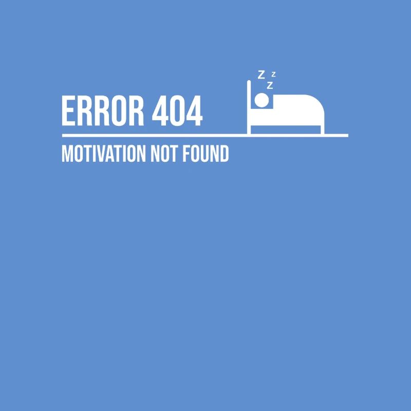 Error 404 - Motivation not found | Nerd Saying