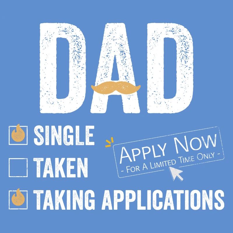 Single Dad taking application funny cool