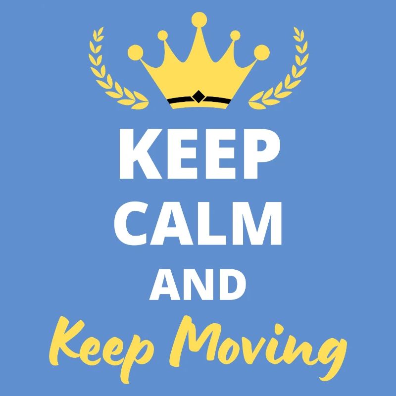 Keep Calm and Keep Moving - Motivation Design