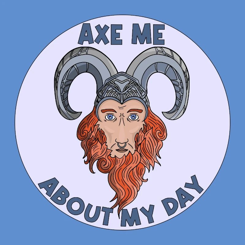 Axe me about my day 