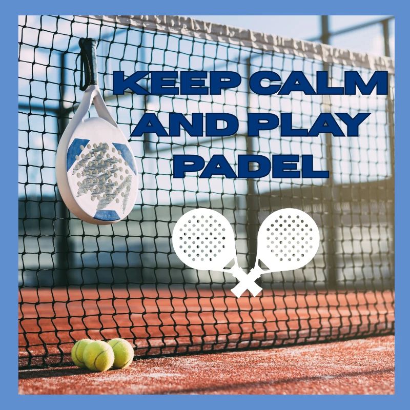 Keep calm and play padel