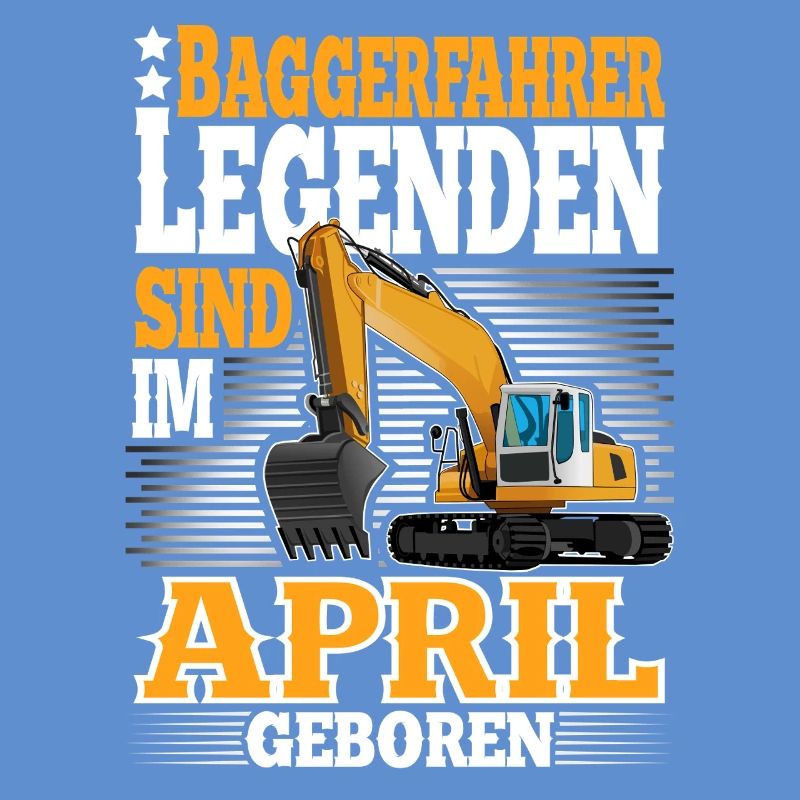 Baggerfahrer Geburtstag April
