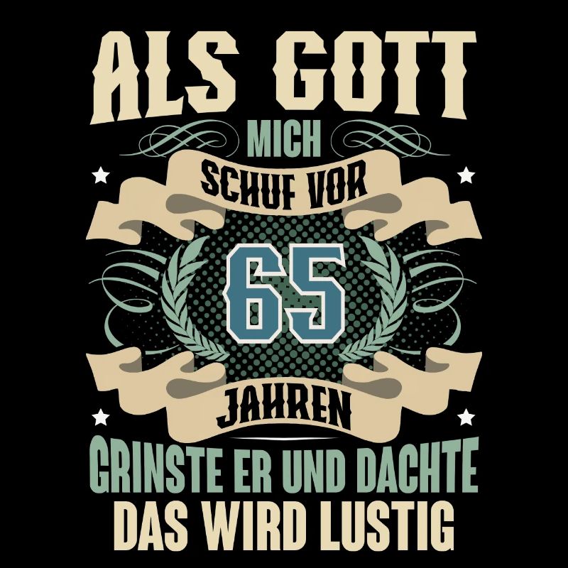 65. Geburtstag Als Gott Mich Schuf Vor