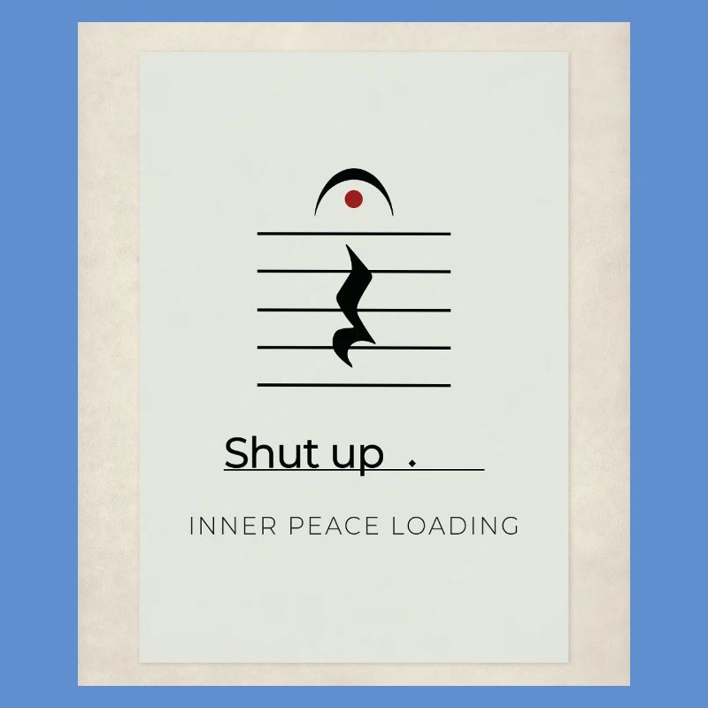 Shut up – Inner Peace Loading Design
