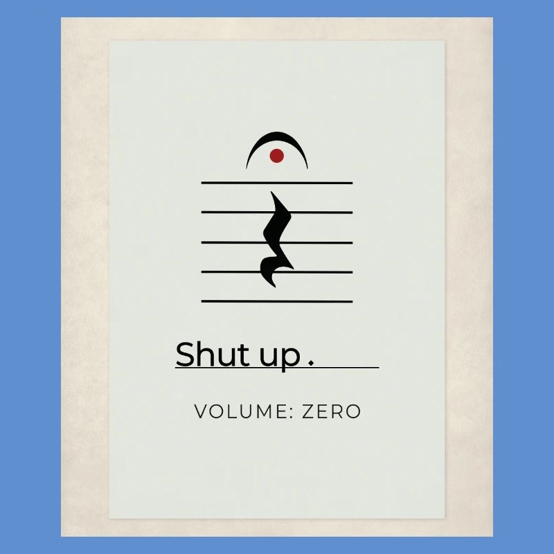 Shut up – Volume Zero Minimal Design