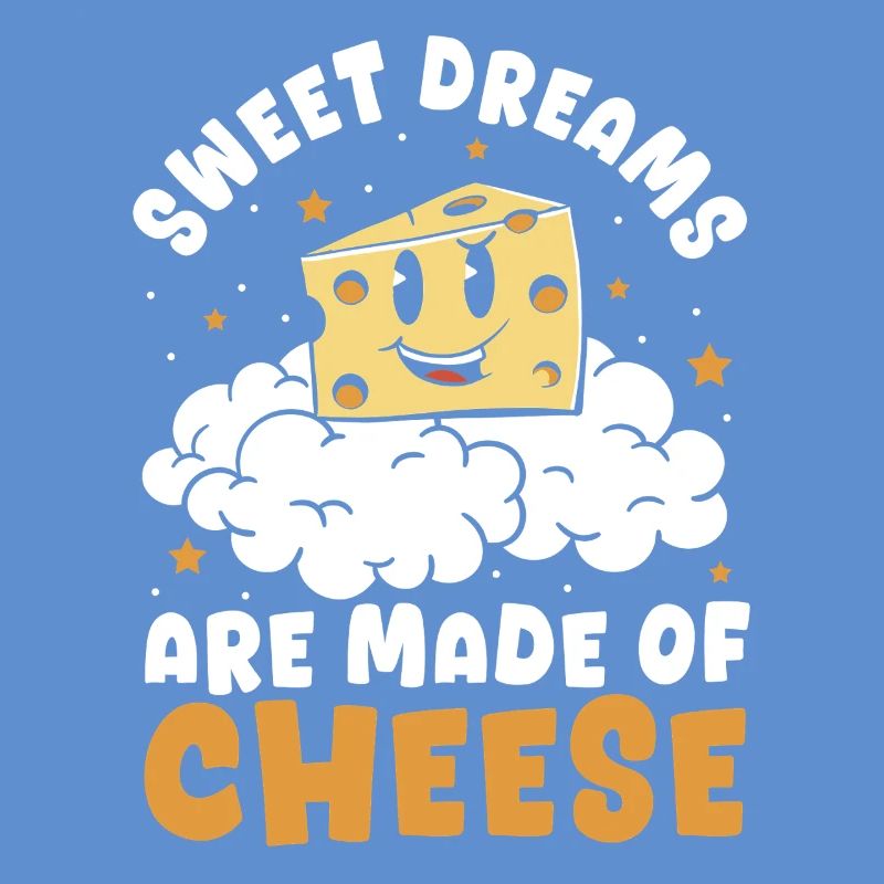 Les beaux rêves sont faits de fromage