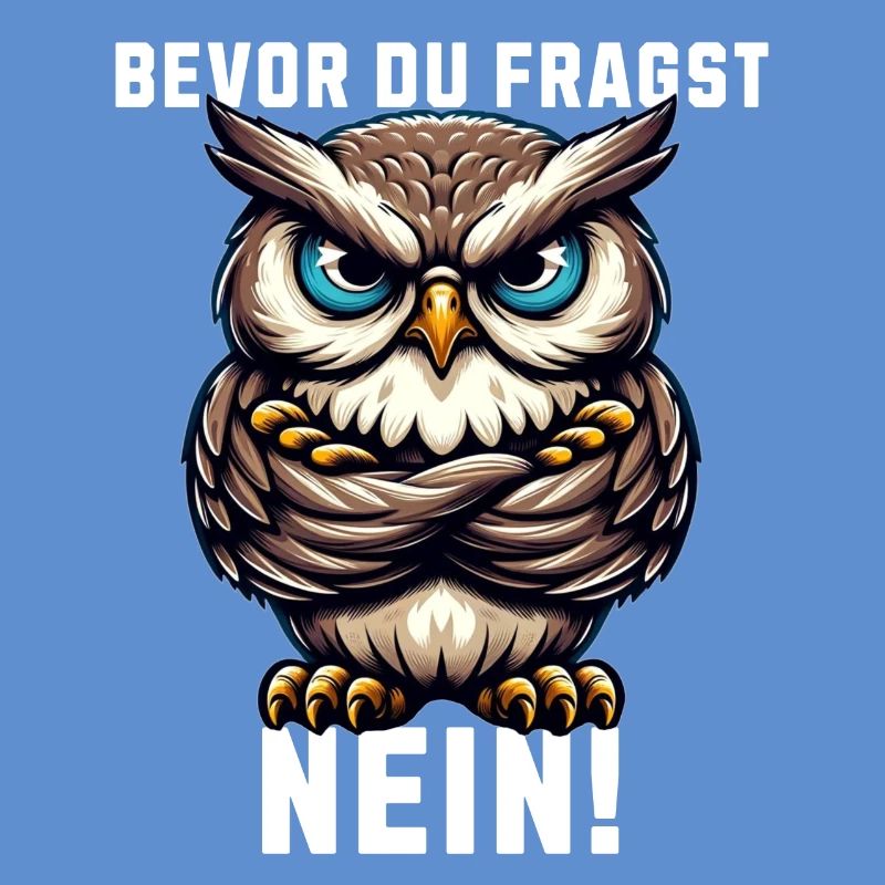 Bevor du fragst Nein mürrische Eule, Grumpy Owl
