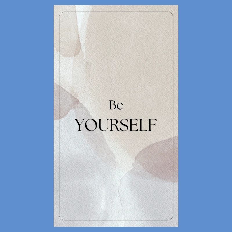 BE YOURSELF - Sei du selbst