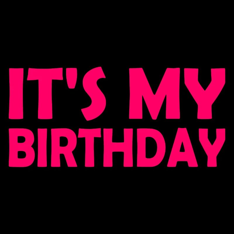 Its my birthday