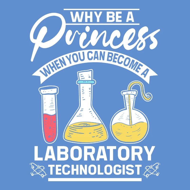Why be a princes laboratory technologist