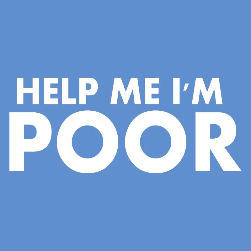 help me im poor