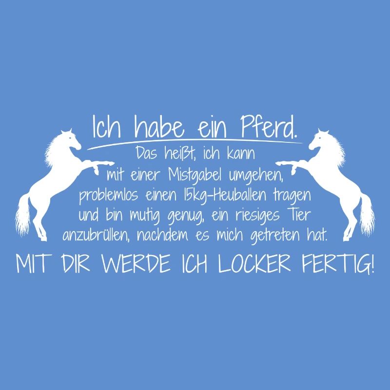 Ich habe ein Pferd