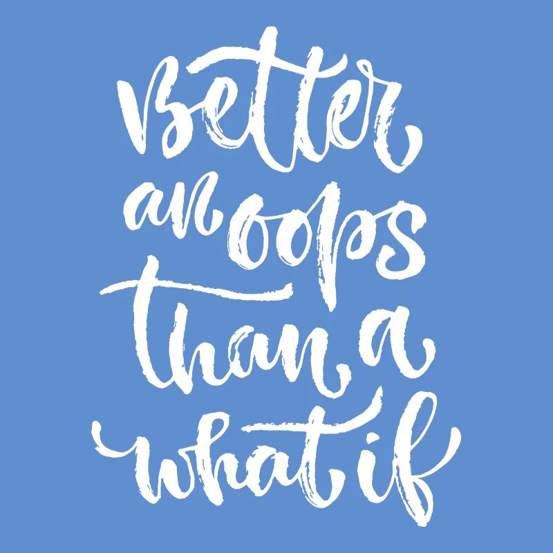 better an ooops