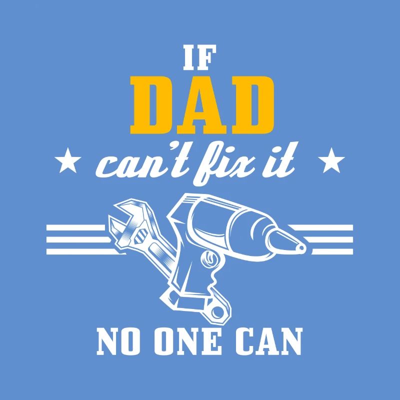 If Dad can't fix it - no one can