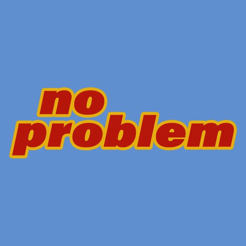 NO PROBLEM