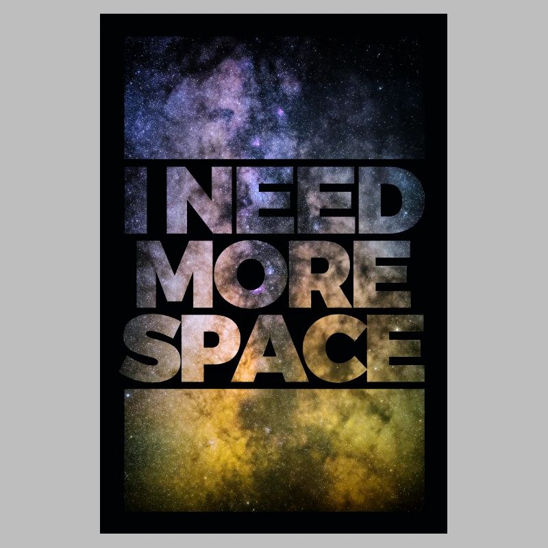 I need more space poster