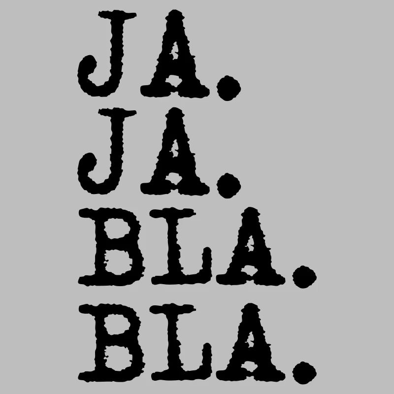 ja ja bla bla