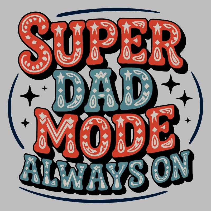 Super Dad Mode Always Active
