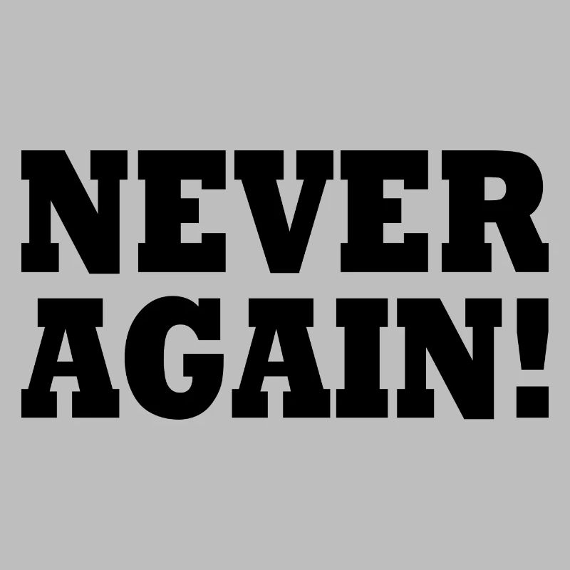 Never again