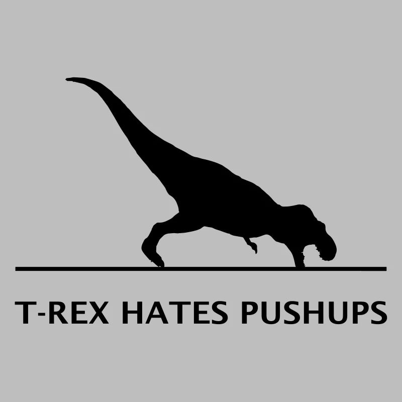 T-rex hates pushups