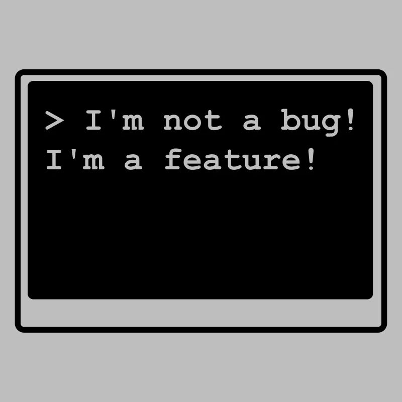 I'm not a bug! I'm a feature! (transparent)