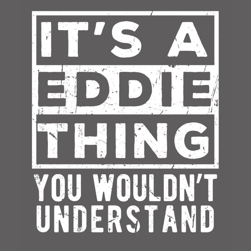 C’est une chose d’Eddie que tu ne comprendrais pas