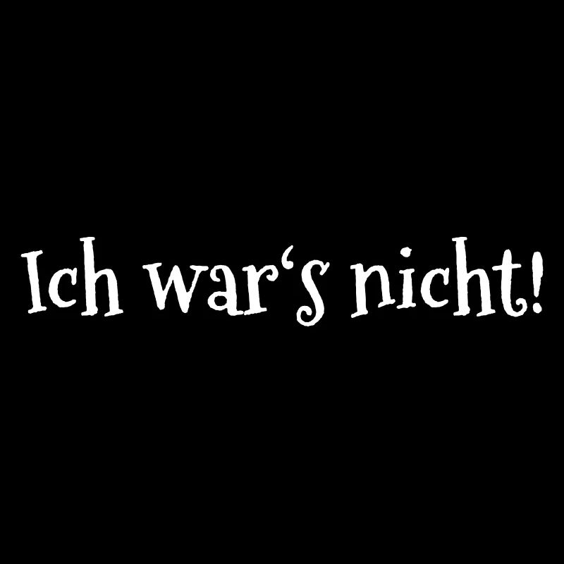 Ich war's nicht!