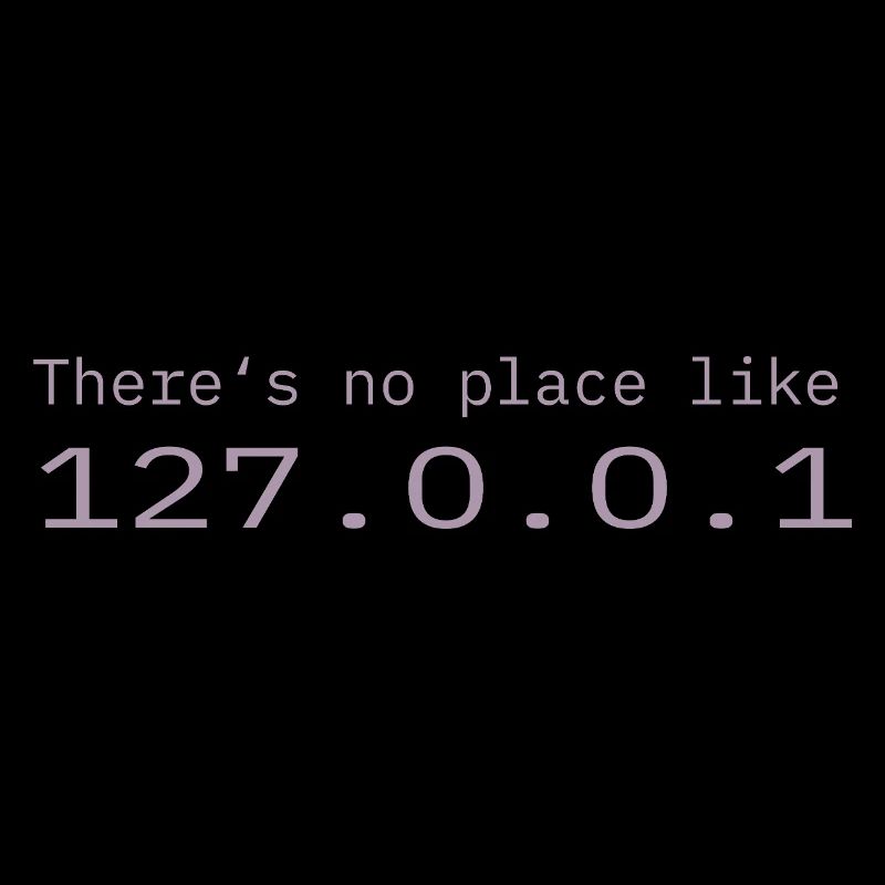 Programmeur Nerd IT Aucun endroit comme Localhost