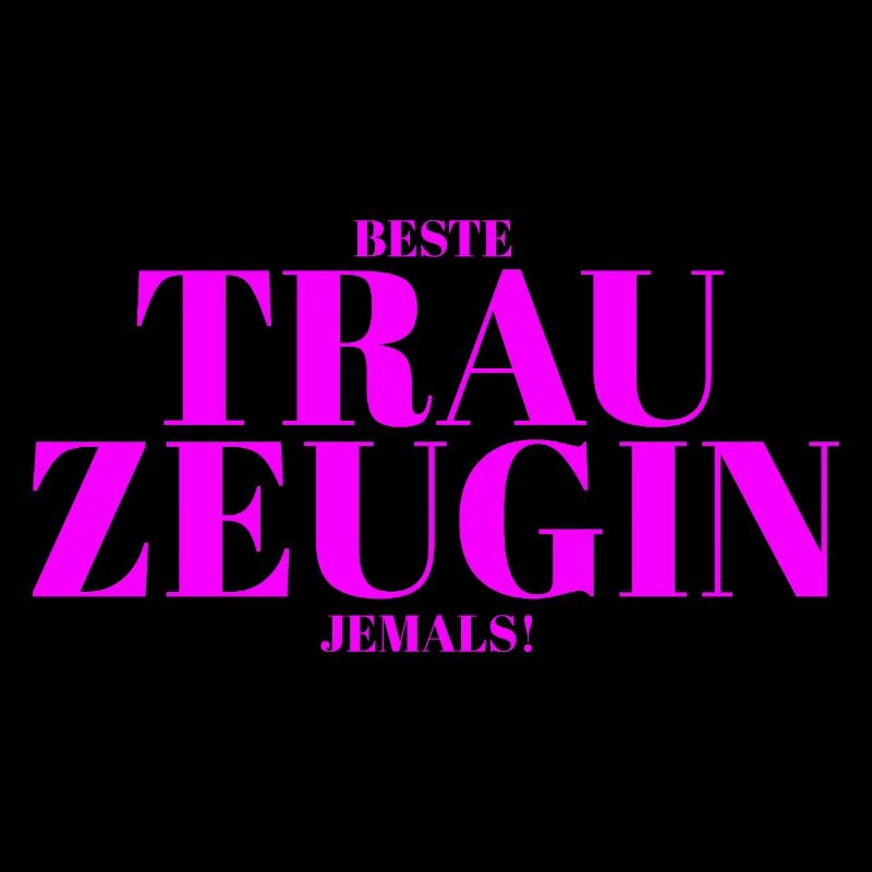 Beste Trauzeugin jemals – Geschenk Hochzeit JGA