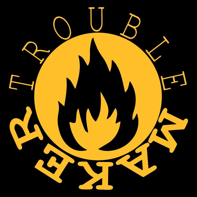 trouble maker