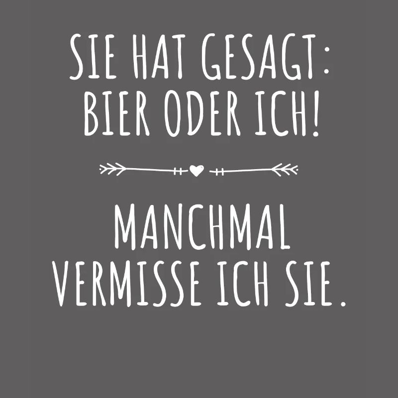 Sie Hat Gesagt Bier Oder Ich Biertrinker Saufshirt