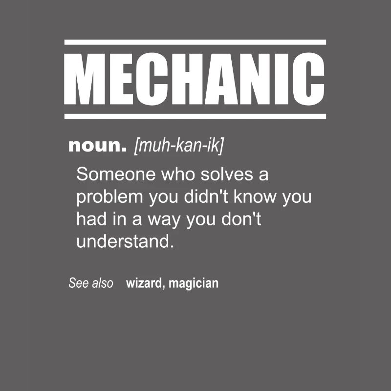 Mechanic Definition - Someone who solves a problem