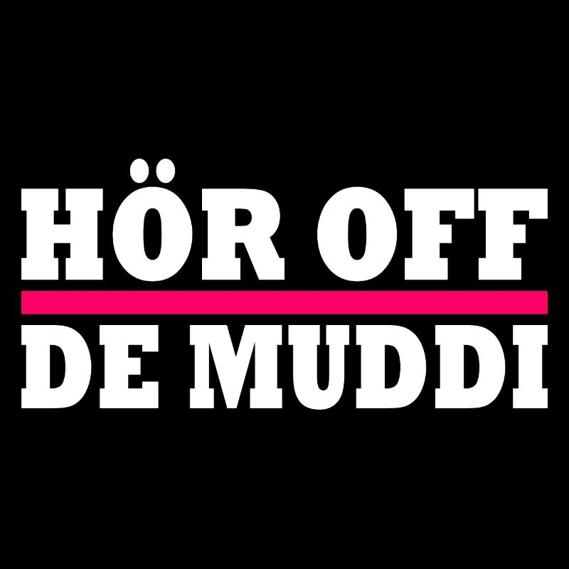 Hör off de muddi