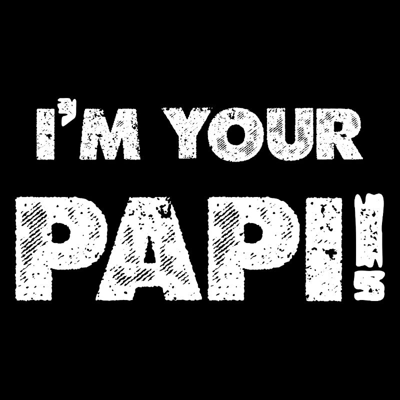 I'm your daddy