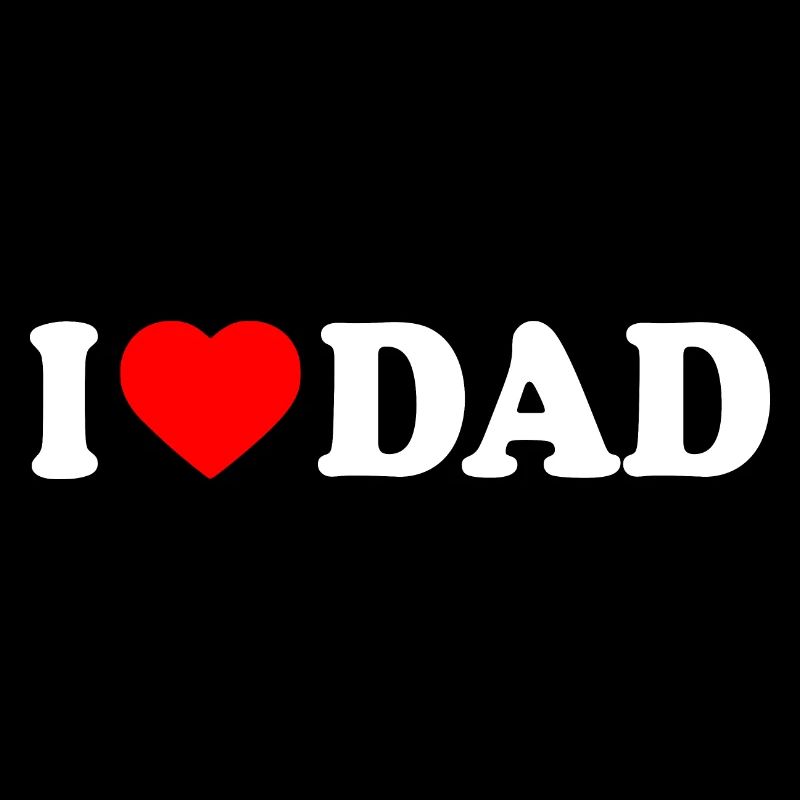 I love dad