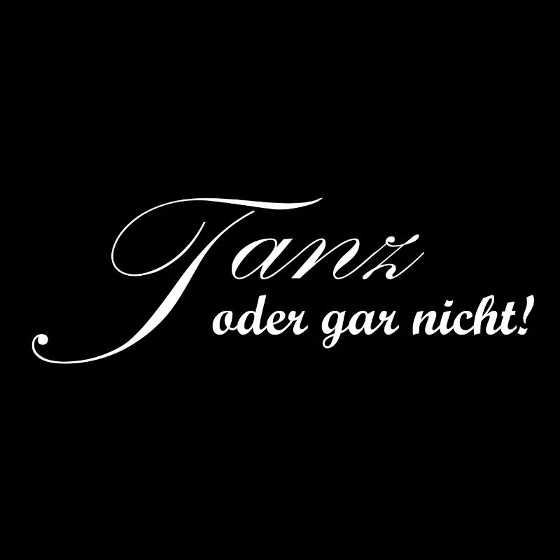 Tanz oder gar nicht - Tänzer Design
